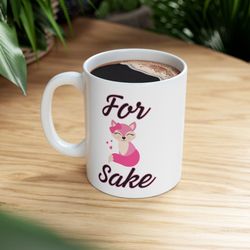 for fox sake ceramic mug