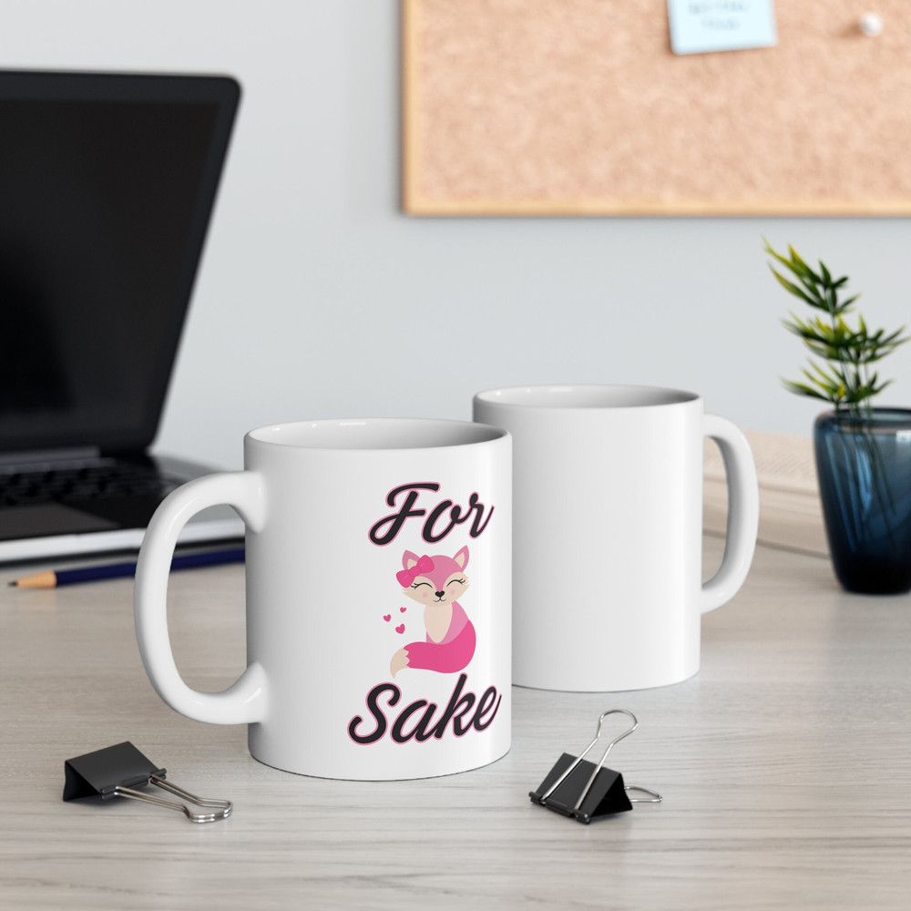 For Fox Sake Ceramic Mug 11oz - 5.jpg
