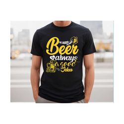 beer is always a good idea svg, beer quote svg, beer saying svg beer shirt design, beer international day svg, beer love