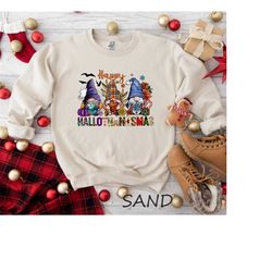 happy hallothanksmas sweatshirt and hoodie, gnomes shirt, halloween shirt, christmas shirt, thanksgiving shirt, christma