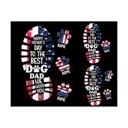 personalized father's day png, happy father's day to the best dog dad we woof you png, dad kid footprints, america flag,