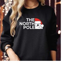 sweatshirt (5226) the north pole santa christmas sweatshirts funny xmas gift for men women kids family holidays jumper