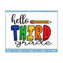 hello third grade svg, back to school svg, 3rd grade svg, first day of school, school shirt design, teacher svg, teacher
