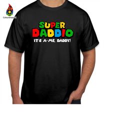 tshirt (1110) supper daddio it's a-me, daddy! father's day t-shirts birthday dad daddy papa super dad top dad gaming fun
