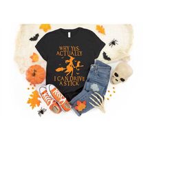 yes i can drive a stick shirt, funny halloween shirt, halloween gift, halloween, witch shirt, halloween women shirt, hal