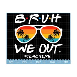 bruh we out teachers png, last day of school png, we out png, summer png, teacher png, retro summer png, beach vibes png