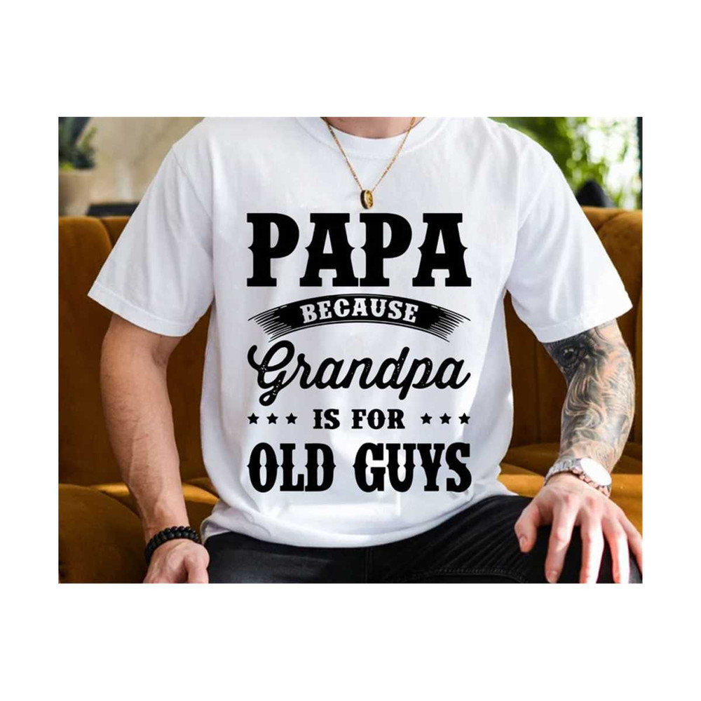 MR-210202316532-papa-because-grandpa-is-for-old-guys-svg-fathers-day-image-1.jpg