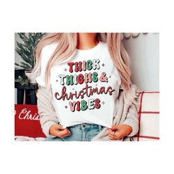 Thick Thighs And Christmas Vibes Svg. Retro Chrisrmas Svg, Merry Christmas Svg, Christmas Shirt Svg, Funny Christmas Svg