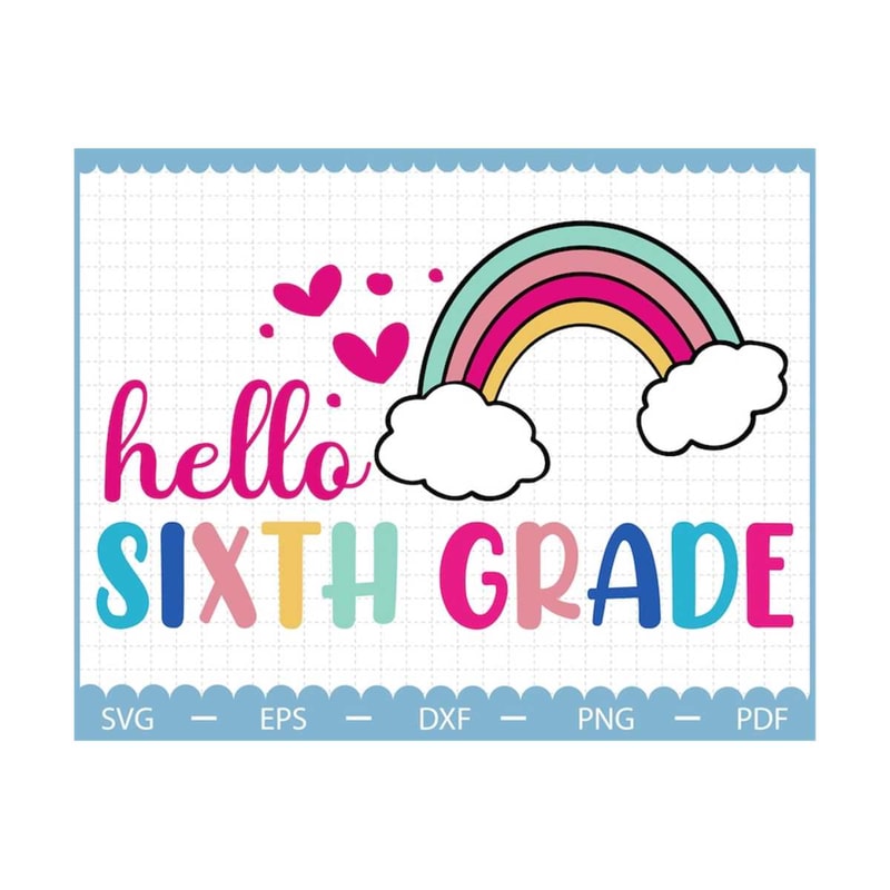 MR-21020231708-hello-sixth-grade-svg-back-to-school-rainbow-svg-6th-grade-image-1.jpg