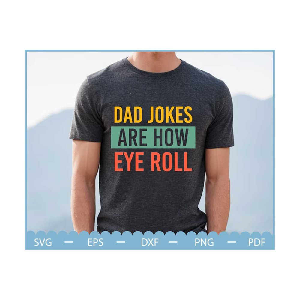 MR-210202317827-dad-jokes-are-how-i-roll-svg-dad-jokes-svg-fathers-day-svg-image-1.jpg