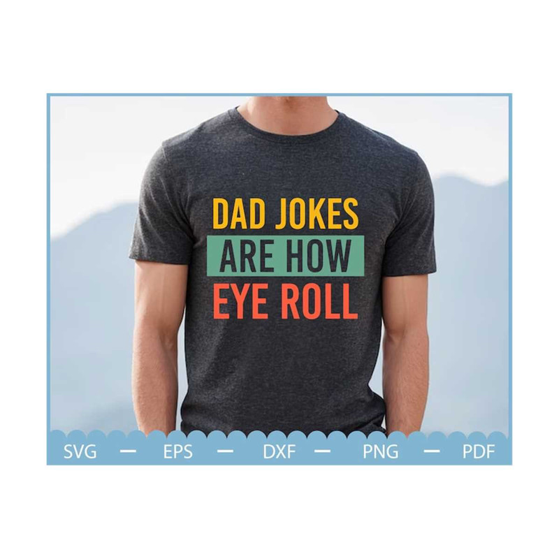 MR-210202317827-dad-jokes-are-how-i-roll-svg-dad-jokes-svg-fathers-day-svg-image-1.jpg
