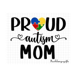 proud autism mom svg, autism svg, autism awareness, autism mom svg, autism support svg, autism heart svg, 2nd april svg,