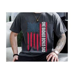 one badass bonus dad svg, father's day svg, badass dad svg, america flag svg, cool dad svg, daddy svg, step dad svg