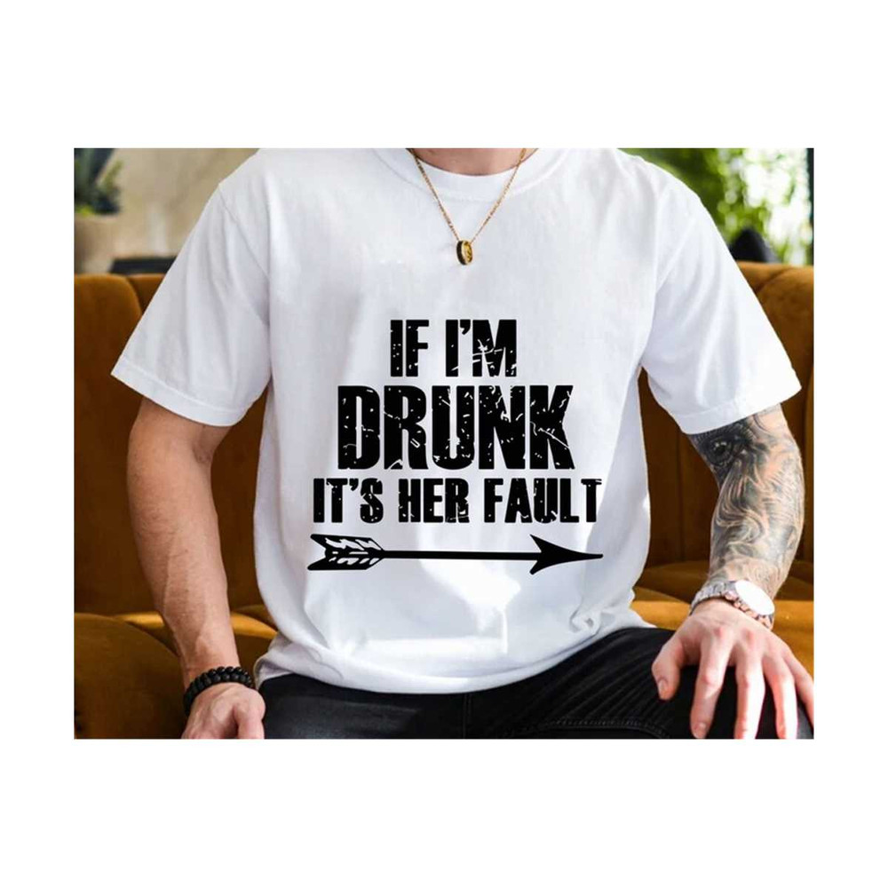 MR-2102023174314-if-im-drunk-its-her-fault-svg-fathers-day-svg-image-1.jpg