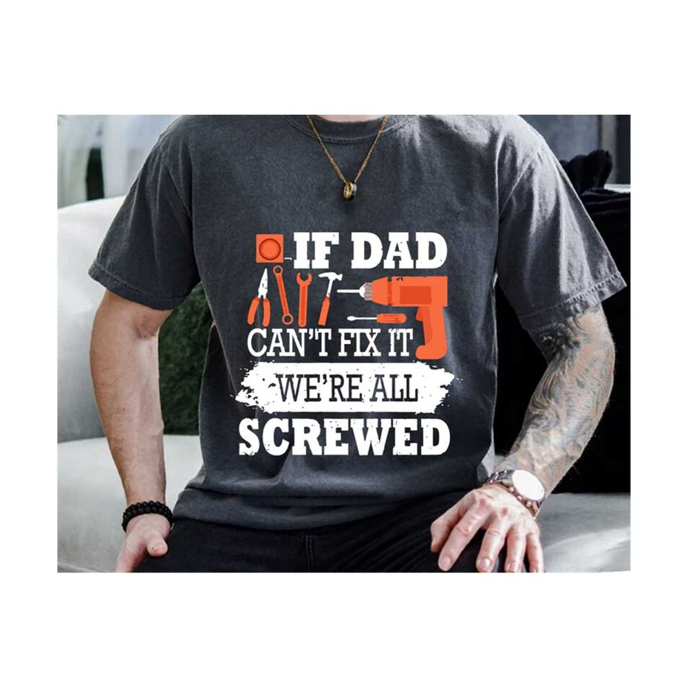 MR-2102023174528-if-dad-cant-fix-it-we-are-all-screwed-svg-fathers-day-image-1.jpg