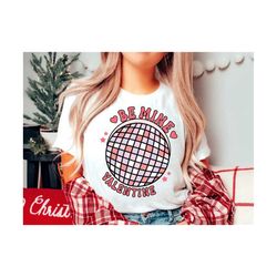 be mine valentine svg, be mine svg, retro valentine svg, valentine disco ball svg, valentine svg, valentine day svg, lov