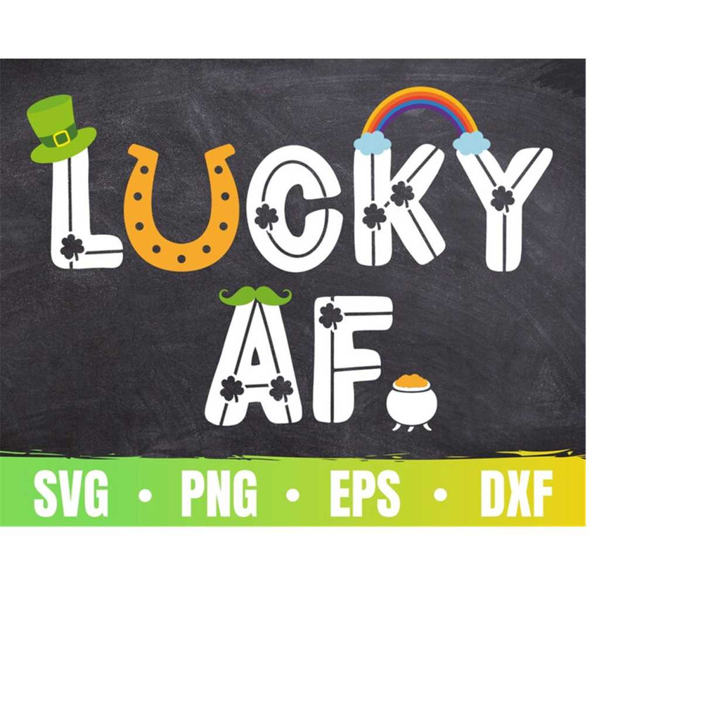 MR-2102023175027-lucky-af-svg-funny-st-patricks-day-cut-file-luck-of-the-image-1.jpg
