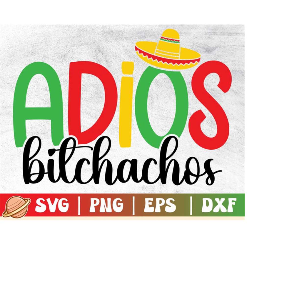 MR-2102023175634-adios-bitchachos-svg-cinco-de-mayo-svg-funny-fiesta-svg-image-1.jpg