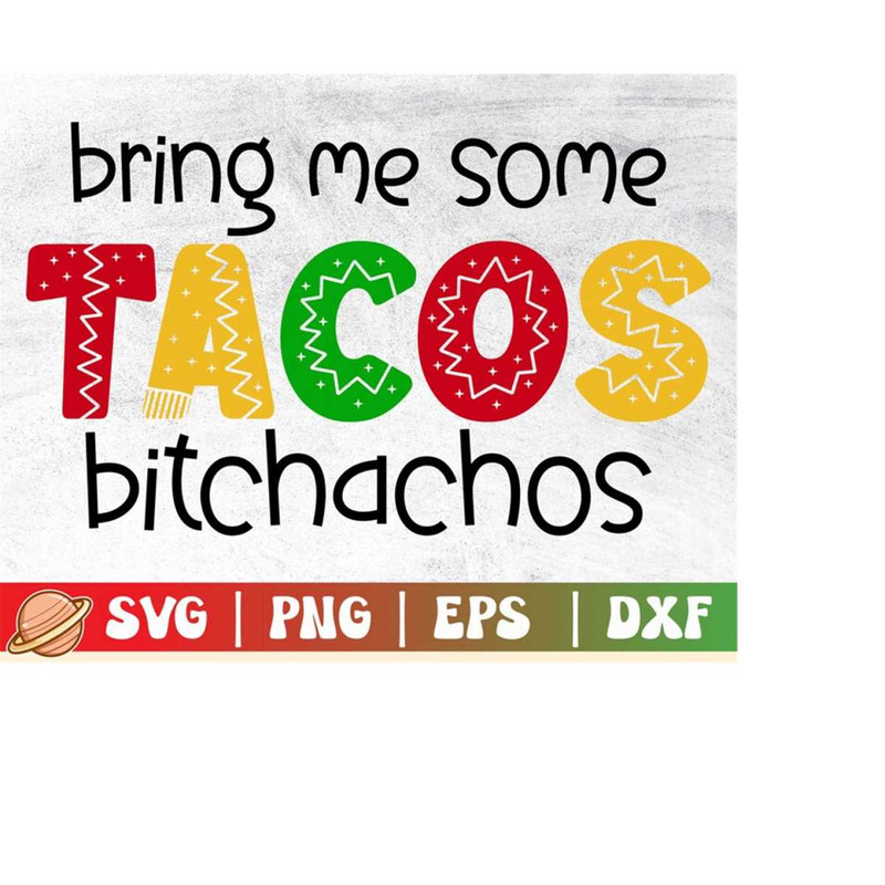 MR-210202318838-bring-me-some-tacos-bitchachos-svg-cinco-de-mayo-svg-funny-image-1.jpg