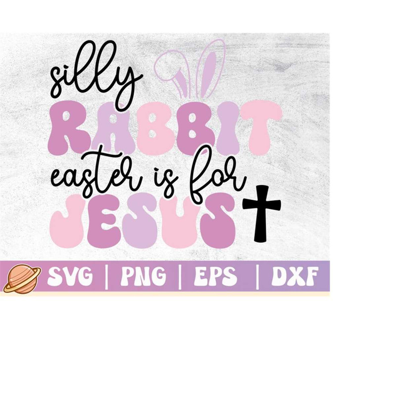 MR-210202318119-silly-rabbit-easter-is-for-jesus-svg-funny-easter-svg-image-1.jpg
