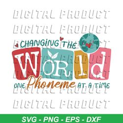 changing the world one phoneme at a time svg cricut file