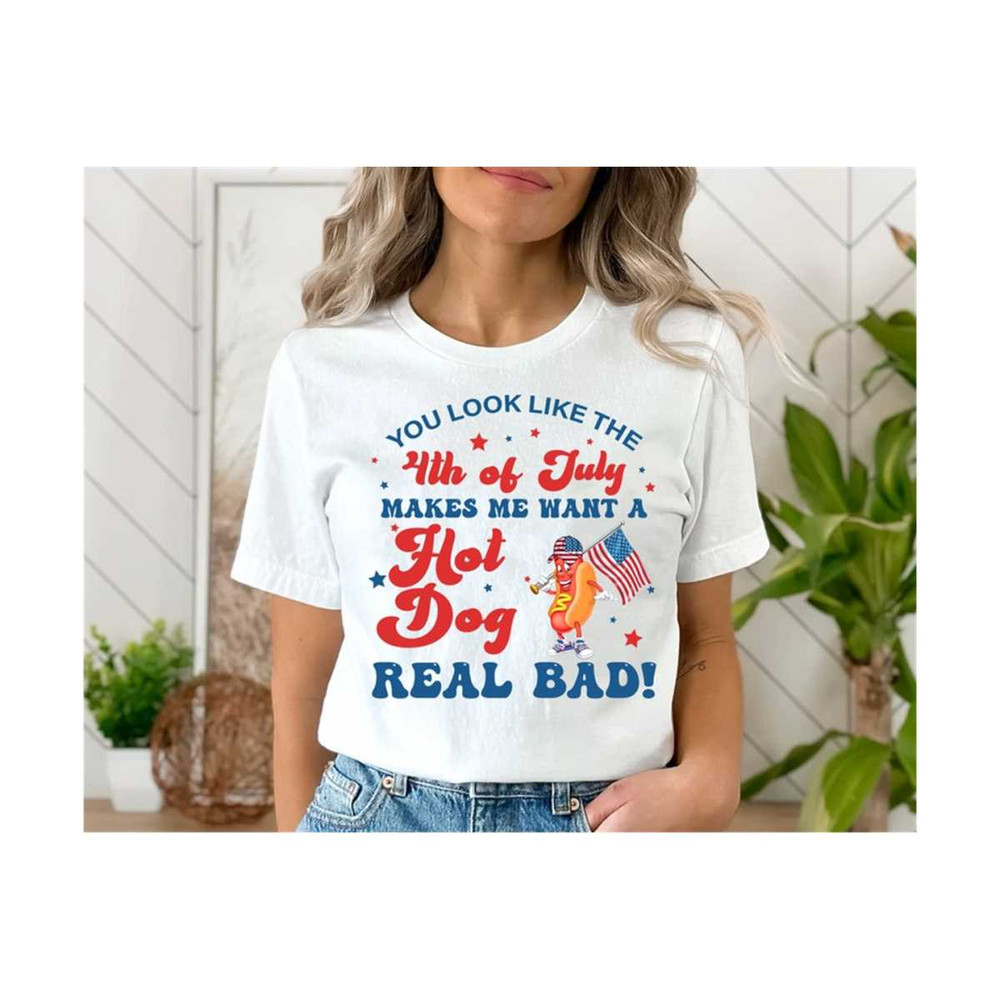 MR-2102023182915-you-look-like-the-4th-of-july-makes-me-want-a-hot-dog-real-bad-image-1.jpg
