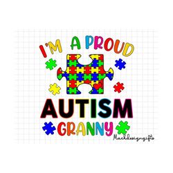 i'm a proud autism granny svg, autism puzzle svg, autism mom svg, autism awareness, autism svg, autism support svg, puzz