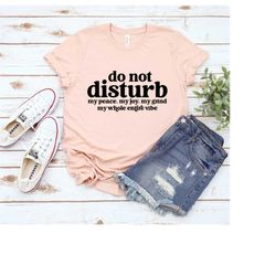 do not disturb shirt, do not disturb my peace shirt, don't disturb my peace tee, introvert shirt, trend women shirt, att