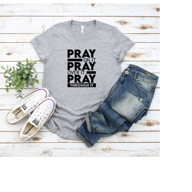 MR-210202319136-pray-on-it-pray-over-it-pray-through-it-t-shirt-christian-image-1.jpg