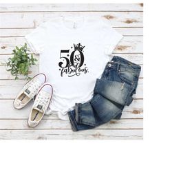 50th birthday shirt, 50 and fabulous shirt, turning 50 t-shirt, 50 birthday shirt, 50 & fabulous, birthday party shirt,