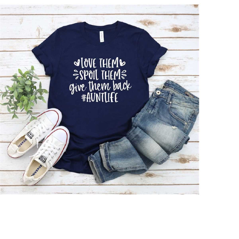 MR-210202319290-love-them-spoil-them-give-them-back-auntlife-shirt-aunt-life-image-1.jpg