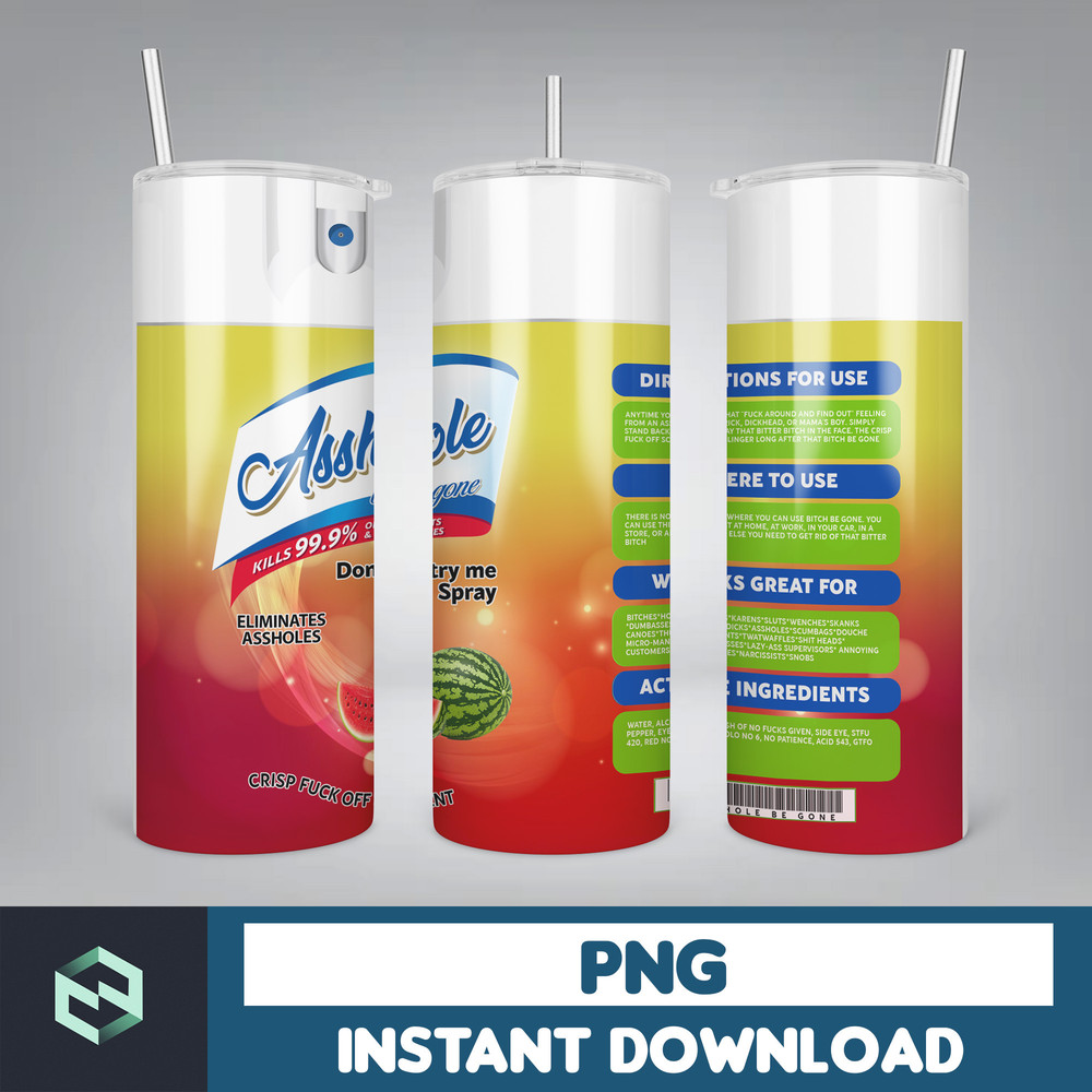 Ahole Spray, Ahole Be gone, Elimantes assholes, Crisp Fuck off scent, bitch spray, Tumbler png, Download png (2).jpg