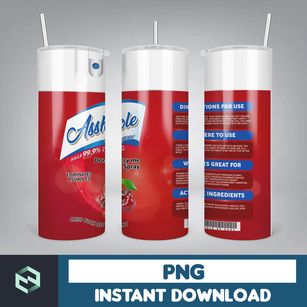 Ahole Spray, Ahole Be gone, Elimantes assholes, Crisp Fuck off scent, bitch spray, Tumbler png, Download png (3).jpg