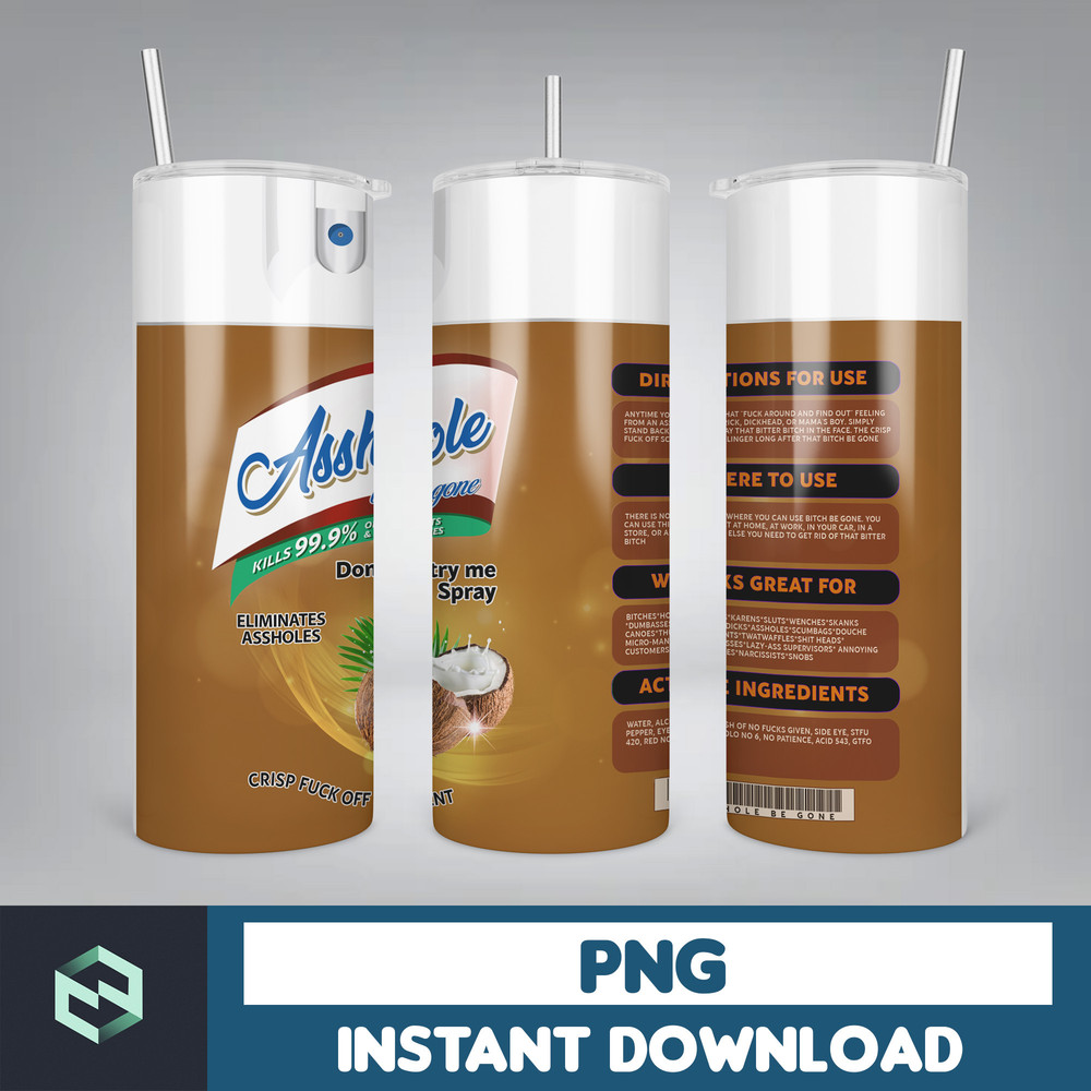 Ahole Spray, Ahole Be gone, Elimantes assholes, Crisp Fuck off scent, bitch spray, Tumbler png, Download png (5).jpg
