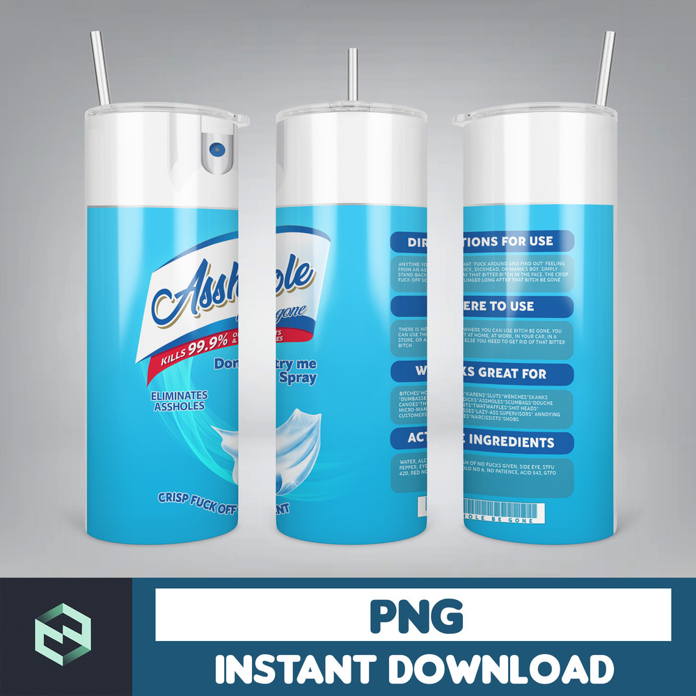 Ahole Spray, Ahole Be gone, Elimantes assholes, Crisp Fuck off scent, bitch spray, Tumbler png, Download png (15).jpg