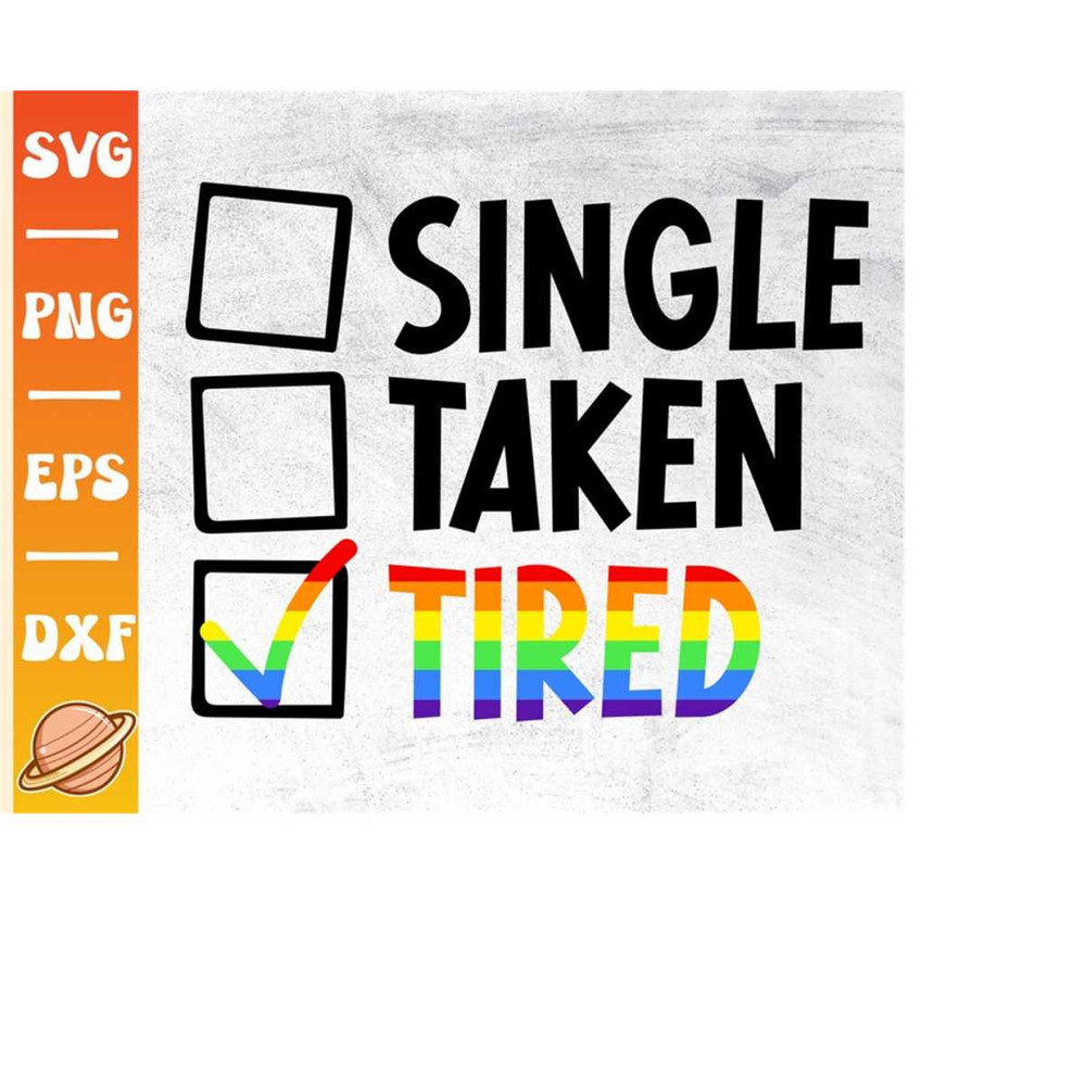 MR-2102023233225-single-taken-tired-svg-pride-month-svg-gay-pride-svg-image-1.jpg
