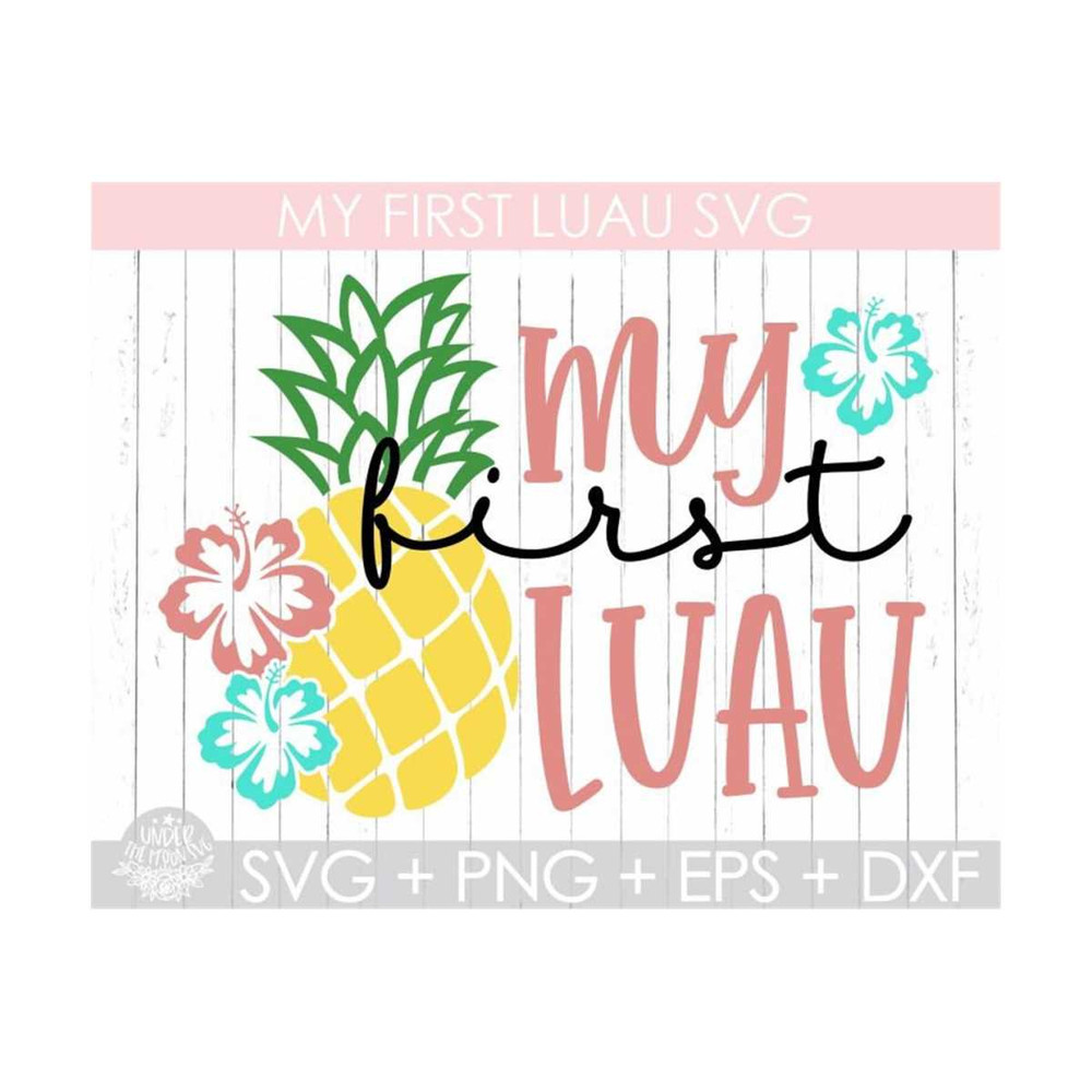 MR-310202302523-my-first-luau-svgpineapple-svgsummer-svg-vacation-svg-image-1.jpg