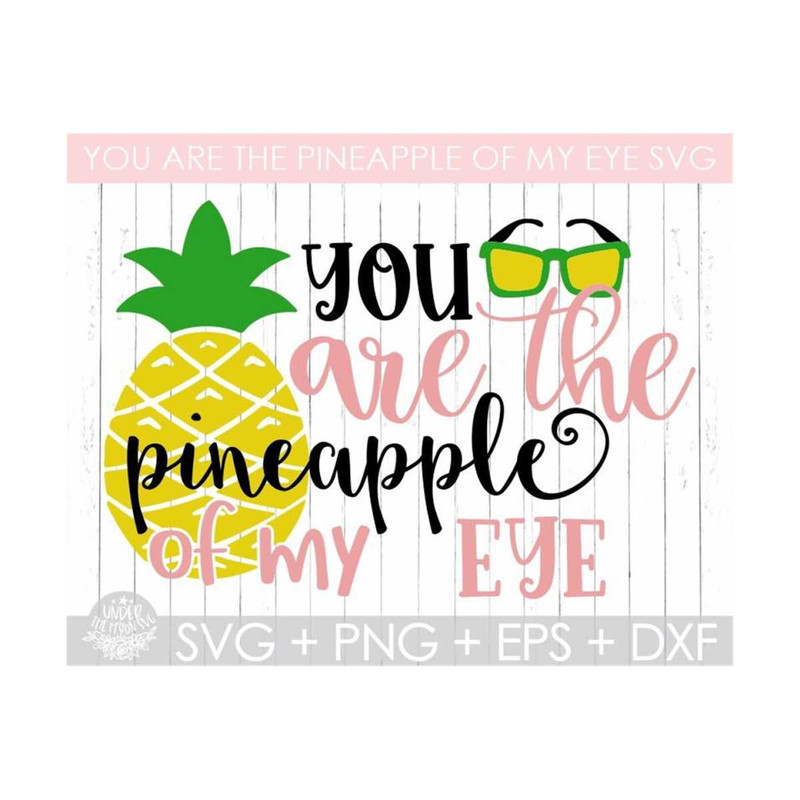 MR-310202303459-you-are-the-pineapple-of-my-eye-svgpineapple-svg-cutting-image-1.jpg