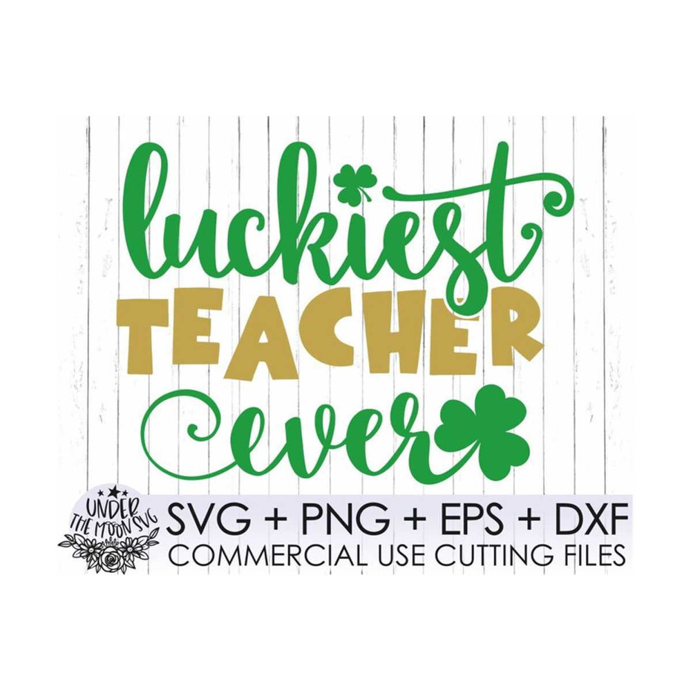 MR-310202303547-luckiest-teacher-ever-svg-st-patricks-day-svg-lucky-image-1.jpg
