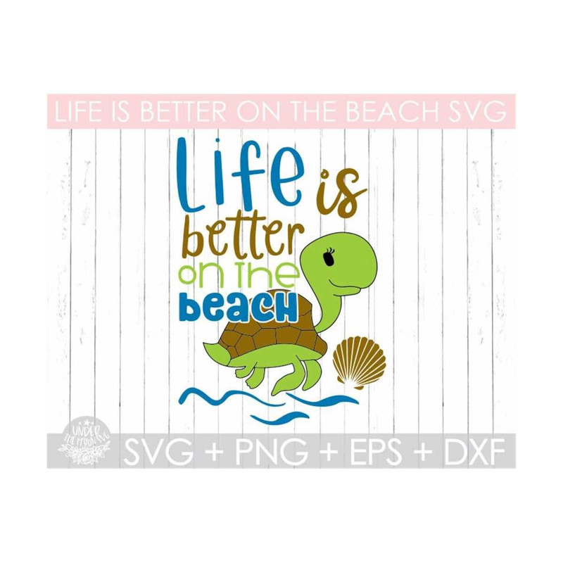 MR-31020230424-life-is-better-on-the-beach-svg-sea-turtle-svgsummer-sea-image-1.jpg