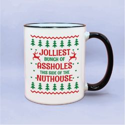 jolliest bunch of assholes this side of the nuthouse coffee mug, funny coffee cups, funny mugs, national lampoon christm