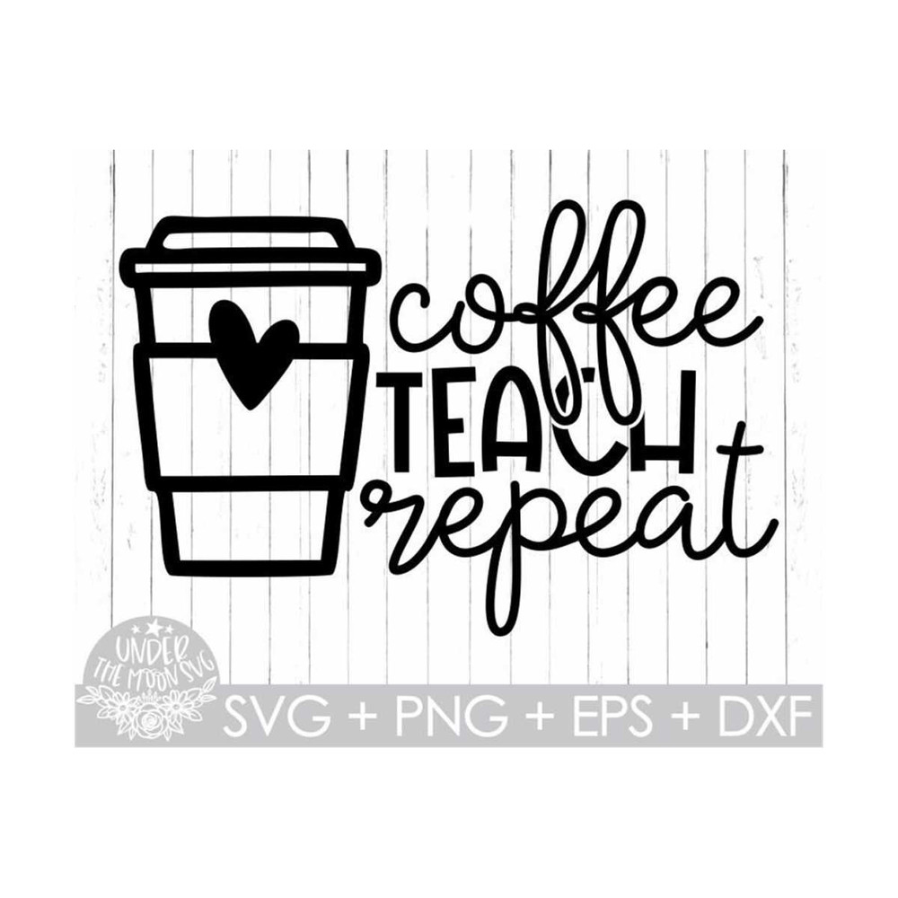 MR-310202314540-coffee-teach-repeat-svg-teach-svgcoffee-teacher-svgteacher-image-1.jpg