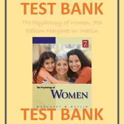 Test Bank for The Psychology of Women, 7th Edition Margaret W. Matlin