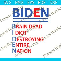 biden brain dead idiot destroying entire nation svg download