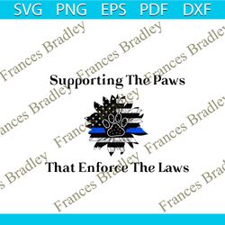supporting the paws that enforce the laws svg cricut file