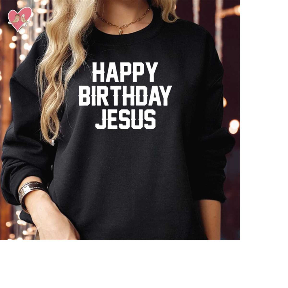 MR-31020238048-sweatshirt-5032-happy-birthday-jesus-christmas-sweatshirts-image-1.jpg