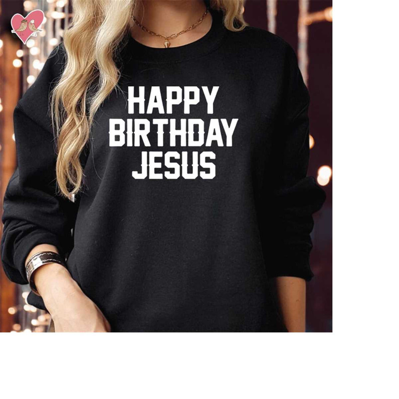 MR-31020238048-sweatshirt-5032-happy-birthday-jesus-christmas-sweatshirts-image-1.jpg
