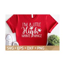 i'm a little high maintenance svg, weed svg, marijuana svg, rolling tray svg, cannabis svg, svg for making cricut file,