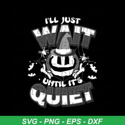 i'll just wait until it's quiet halloween pumpkin svg file