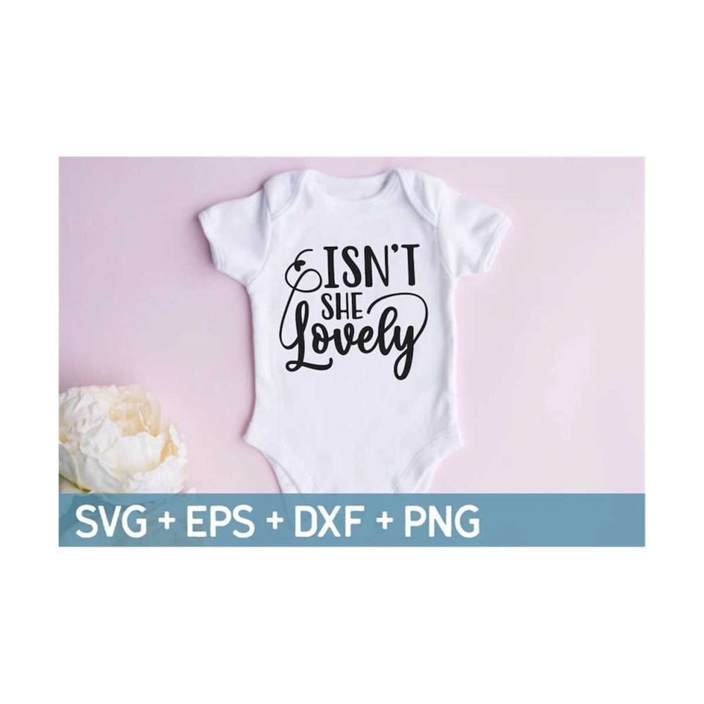 MR-310202381934-isnt-she-lovely-svg-baby-girl-svg-newborn-girl-svg-image-1.jpg